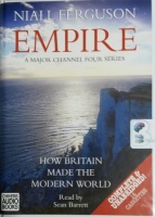 Empire - How Britain made the Modern World written by Niall Ferguson performed by Sean Barrett on Cassette (Unabridged)